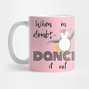 When in doubt dance it out Mug